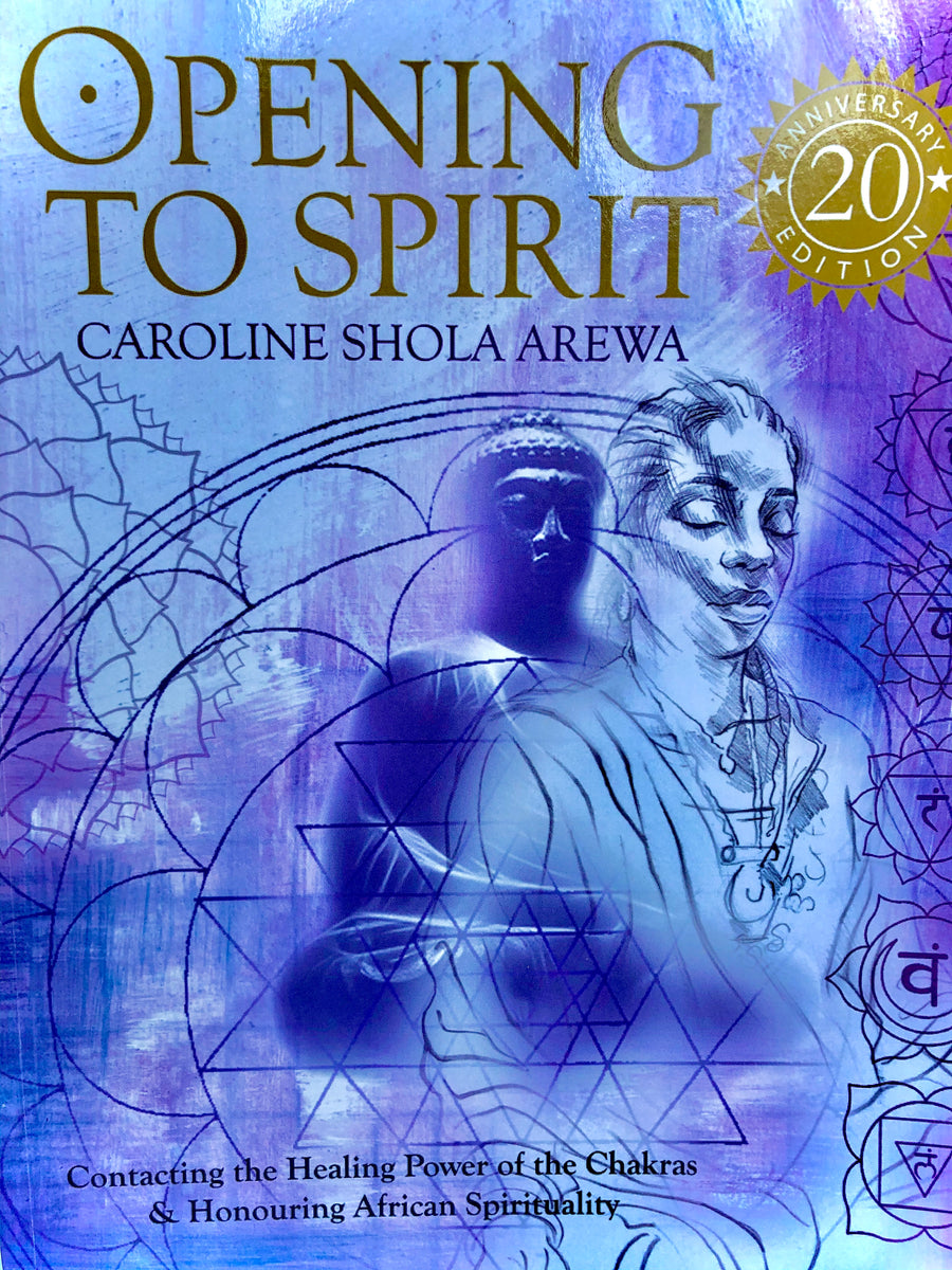 Opening to Spirit : Contacting the Healing Power of the Chakras and Honouring African Spirituality mobi  book